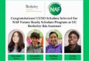 4 CUSD Students Selected for Summer NAF Future Ready Scholars Program at UC Berkeley